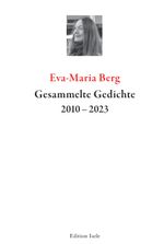 Gesammelte Gedichte 2010-2023 Cover des Buches Gesammelte Gedichte 2010-2023 (ISBN: 9783861426721)