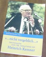 "... nicht vergeblich...": Spurensuche zum 100. Geburtstag von Heinrich Kemner Cover des Buches "... nicht vergeblich...": Spurensuche zum 100. Geburtstag von Heinrich Kemner (ISBN: 9783861472636)