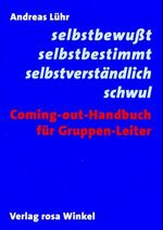 Selbstbewusst, selbstbestimmt, selbstverständlich schwul Cover des Buches Selbstbewusst, selbstbestimmt, selbstverständlich schwul (ISBN: 9783861490791)