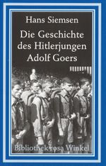 Die Geschichte des Hitlerjungen Adolf Goers Cover des Buches Die Geschichte des Hitlerjungen Adolf Goers (ISBN: 9783861490906)