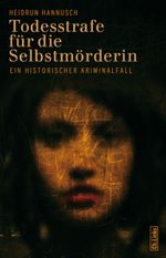 Todesstrafe für die Selbstmörderin Cover des Buches Todesstrafe für die Selbstmörderin (ISBN: 9783861536161)