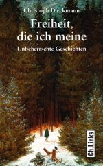 Freiheit, die ich meine Cover des Buches Freiheit, die ich meine (ISBN: 9783861536710)