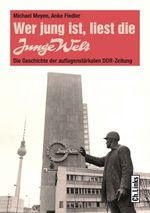Wer jung ist, liest die Junge Welt Cover des Buches Wer jung ist, liest die Junge Welt (ISBN: 9783861537496)