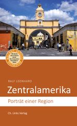 Zentralamerika: Porträt einer Region (Diese Buchreihe wurde mit dem ITB-BuchAward ausgezeichnet) Cover des Buches Zentralamerika: Porträt einer Region (Diese Buchreihe wurde mit dem ITB-BuchAward ausgezeichnet) (ISBN: 9783861539179)