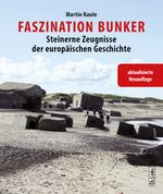 Faszination Bunker Cover des Buches Faszination Bunker (ISBN: 9783861539766)