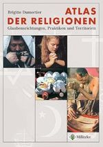 Atlas der Religionen: Glaubensrichtungen, Praktiken und Territorien Cover des Buches Atlas der Religionen: Glaubensrichtungen, Praktiken und Territorien (ISBN: 9783861897132)