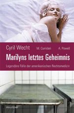 Marilyns letztes Geheimnis oder legendäre Fälle der amerikanischen Rechtsmedizin Cover des Buches Marilyns letztes Geheimnis oder legendäre Fälle der amerikanischen Rechtsmedizin (ISBN: 9783861897743)