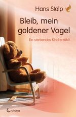Bleib, mein goldener Vogel Cover des Buches Bleib, mein goldener Vogel (ISBN: 9783861910121)
