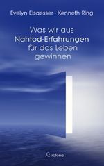 Was wir aus Nahtod-Erfahrungen für das Leben gewinnen Cover des Buches Was wir aus Nahtod-Erfahrungen für das Leben gewinnen (ISBN: 9783861911197)