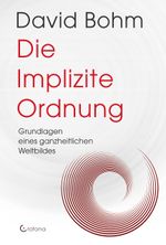 Die Implizite Ordnung Cover des Buches Die Implizite Ordnung (ISBN: 9783861912996)