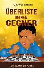 Überliste deinen Gegner Cover des Buches Überliste deinen Gegner (ISBN: 9783861969037)