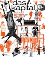 Das Kapital: Schuld - Territorium - Utopie: Schuld - Territorium - Utopie. Katalog zur Ausstellung im Hamburger Bahnhof, Berlin Cover des Buches Das Kapital: Schuld - Territorium - Utopie: Schuld - Territorium - Utopie. Katalog zur Ausstellung im Hamburger Bahnhof, Berlin (ISBN: 9783862065752)