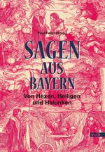 Sagen aus Bayern Cover des Buches Sagen aus Bayern (ISBN: 9783862221424)