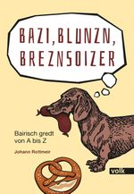 Bazi, Blunzn, Breznsoizer Cover des Buches Bazi, Blunzn, Breznsoizer (ISBN: 9783862221844)