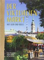 Der Viktualienmarkt: Mit Leib und Seele Cover des Buches Der Viktualienmarkt: Mit Leib und Seele (ISBN: 9783862222834)