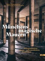 Münchens magische Mauern Cover des Buches Münchens magische Mauern (ISBN: 9783862224203)
