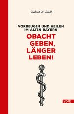 Obacht geben, länger leben! Cover des Buches Obacht geben, länger leben! (ISBN: 9783862224333)