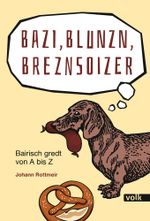 Bazi, Blunzn, Breznsoizer Cover des Buches Bazi, Blunzn, Breznsoizer (ISBN: 9783862225132)