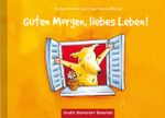 Guten Morgen, liebes Leben! Cover des Buches Guten Morgen, liebes Leben! (ISBN: 9783862290888)