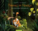 Pommes im Urwald Cover des Buches Pommes im Urwald (ISBN: 9783862292356)