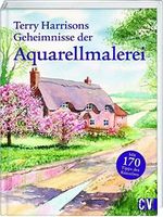 Terry Harrisons Geheimnisse der Aquarellmalerei: Mit 170 Tipps des Künstlers Cover des Buches Terry Harrisons Geheimnisse der Aquarellmalerei: Mit 170 Tipps des Künstlers (ISBN: 9783862303885)
