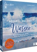Mein Atelier Aquarellmalerei - Wasser Cover des Buches Mein Atelier Aquarellmalerei - Wasser (ISBN: 9783862304417)