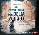 Die Entführung der Delia Wright Cover des Buches Die Entführung der Delia Wright (ISBN: 9783862314355)