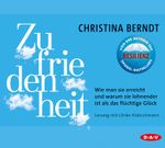 Zufriedenheit. Wie man sie erreicht und warum sie lohnender ist als das flüchtige Glück Cover des Buches Zufriedenheit. Wie man sie erreicht und warum sie lohnender ist als das flüchtige Glück (ISBN: 9783862316656)