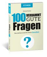 100 Verdammt gute Fragen – FITNESS Cover des Buches 100 Verdammt gute Fragen – FITNESS (ISBN: 9783862432004)