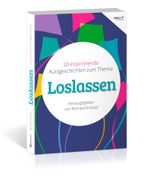 Loslassen Cover des Buches Loslassen (ISBN: 9783862432530)