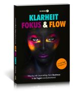 Klarheit, Fokus & Flow Cover des Buches Klarheit, Fokus & Flow (ISBN: 9783862432950)