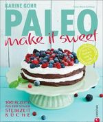 Paleo - make it sweet Cover des Buches Paleo - make it sweet (ISBN: 9783862447589)