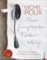 Meine französischen Küchenschätze - Die 150 besten Rezepte von Bouillabaisse bis Apfeltarte Cover des Buches Meine französischen Küchenschätze - Die 150 besten Rezepte von Bouillabaisse bis Apfeltarte (ISBN: 9783862448104)