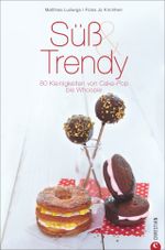 Süß & Trendy - 80 Kleinigkeiten von Cake-Pop bis Whoopie Cover des Buches Süß & Trendy - 80 Kleinigkeiten von Cake-Pop bis Whoopie (ISBN: 9783862448296)