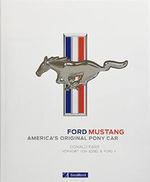 Ford Mustang. Erstes Pony-Car, Fahrzeuglegende und US-Klassiker. Der Sportwagen von Ford. Offizielles Ford-Buch: America's Original Pony Car Cover des Buches Ford Mustang. Erstes Pony-Car, Fahrzeuglegende und US-Klassiker. Der Sportwagen von Ford. Offizielles Ford-Buch: America's Original Pony Car (ISBN: 9783862457571)