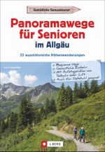 Panoramawege für Senioren Allgäu Cover des Buches Panoramawege für Senioren Allgäu (ISBN: 9783862466078)