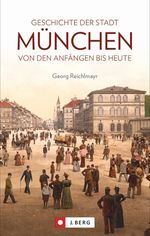 Geschichte der Stadt München Cover des Buches Geschichte der Stadt München (ISBN: 9783862466252)