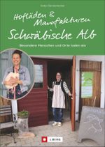Hofläden und Manufakturen Schwäbische Alb Cover des Buches Hofläden und Manufakturen Schwäbische Alb (ISBN: 9783862467792)
