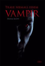 Traue niemals einem Vampir Cover des Buches Traue niemals einem Vampir (ISBN: 9783862542857)