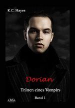 Dorian, Tränen eines Vampirs I Cover des Buches Dorian, Tränen eines Vampirs I (ISBN: 9783862544080)