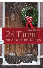 24 Türen zur Ankunft des Königs Cover des Buches 24 Türen zur Ankunft des Königs (ISBN: 9783862560561)