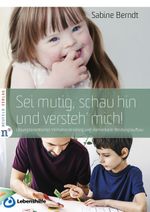 Sei mutig, schau hin und versteh' mich! Cover des Buches Sei mutig, schau hin und versteh' mich! (ISBN: 9783862561742)