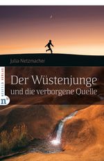 Der Wüstenjunge und die verborgene Quelle Cover des Buches Der Wüstenjunge und die verborgene Quelle (ISBN: 9783862561858)
