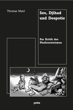 Sex, Djihad und Despotie Cover des Buches Sex, Djihad und Despotie (ISBN: 9783862595877)
