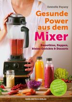 Gesunde Power aus dem Mixer Cover des Buches Gesunde Power aus dem Mixer (ISBN: 9783862643639)