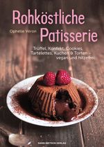 Rohköstliche Patisserie Cover des Buches Rohköstliche Patisserie (ISBN: 9783862643721)