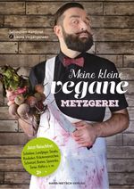 Meine kleine Vegane Metzgerei Cover des Buches Meine kleine Vegane Metzgerei (ISBN: 9783862643837)