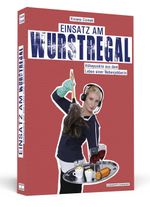 Einsatz am Wurstregal Cover des Buches Einsatz am Wurstregal (ISBN: 9783862651986)