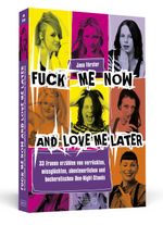 Fuck Me Now And Love Me Later Cover des Buches Fuck Me Now And Love Me Later (ISBN: 9783862652433)