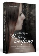Mein Weg der Unterwerfung Cover des Buches Mein Weg der Unterwerfung (ISBN: 9783862653720)